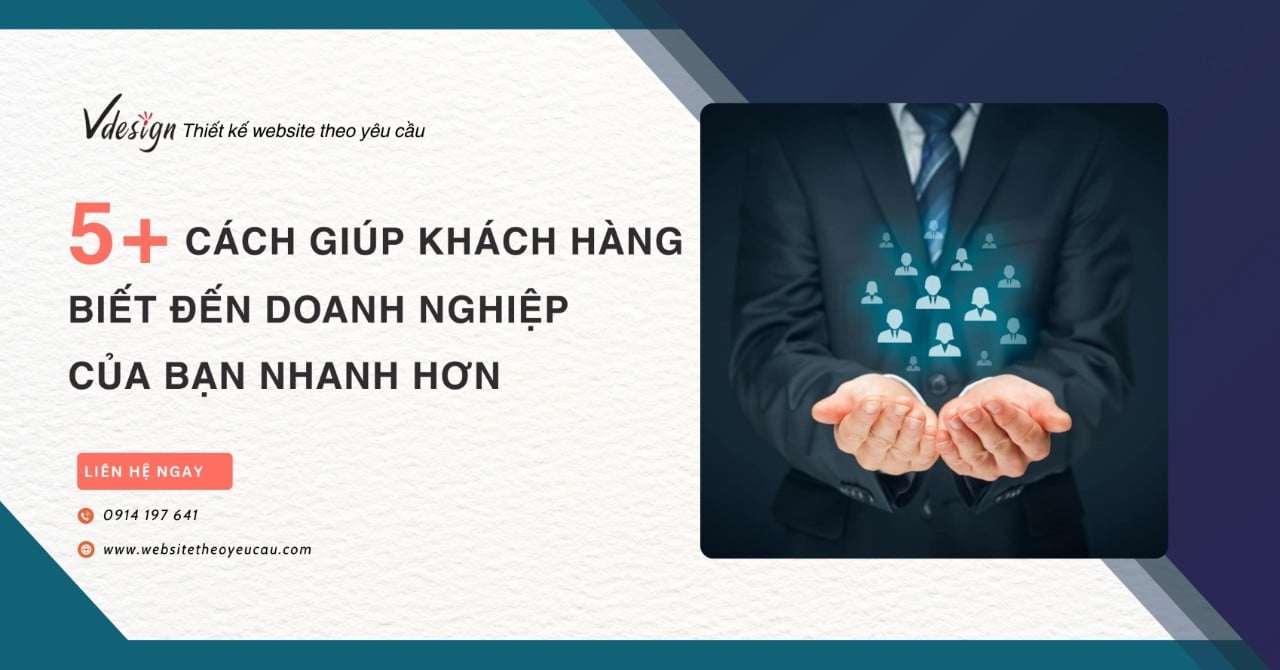 5 cách giúp khách hàng biết đến doanh nghiệp của bạn nhanh hơn