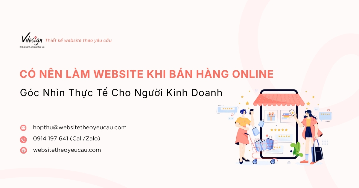 Có nên làm website khi bán hàng online? Góc nhìn thực tế cho người kinh doanh