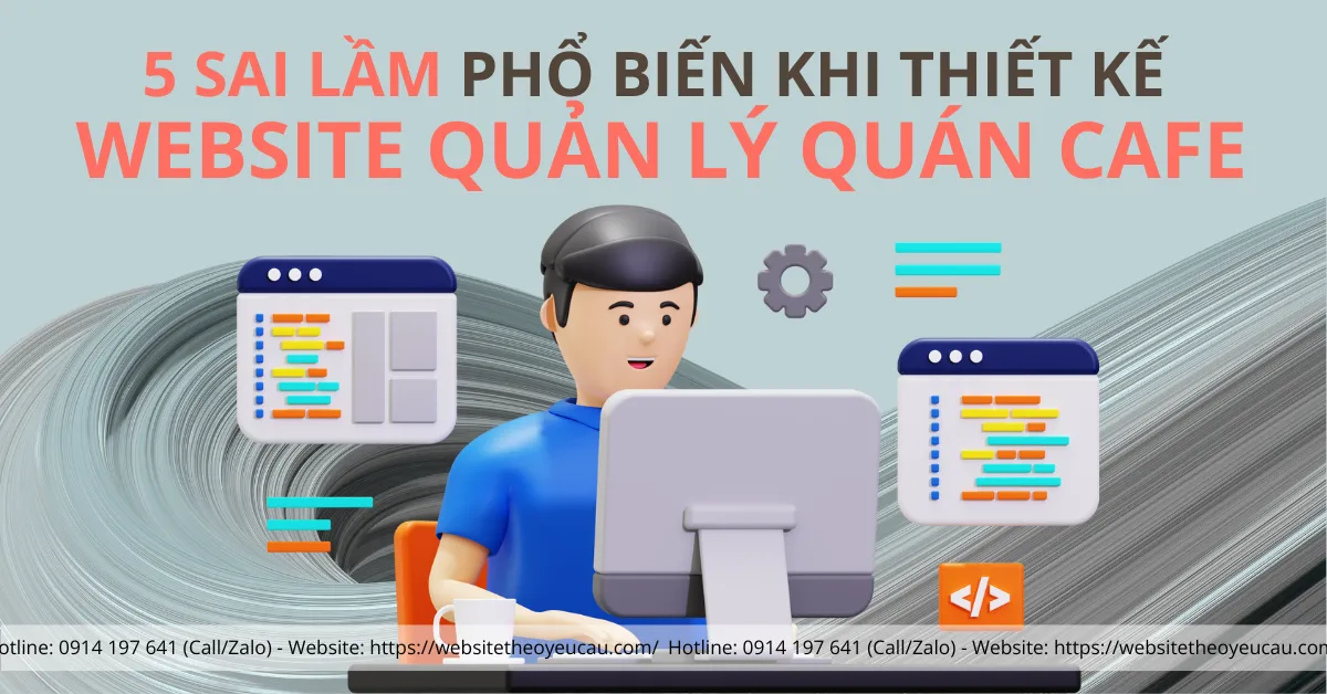 5 sai lầm phổ biến khi thiết kế website quản lý quán cafe